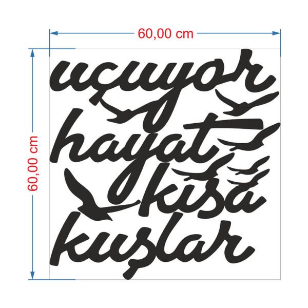 MDF Tablo Dekoratif Hayat Kısa Kuşlar Uçuyor MDF-18 60x60 cm - 9mm