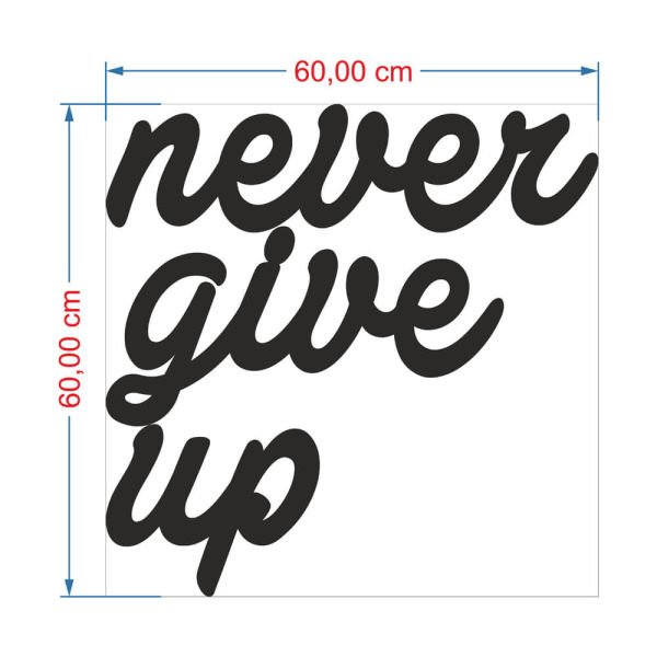 MDF Tablo Dekoratif Never Give Up MDF-33 60x60 cm - 3mm