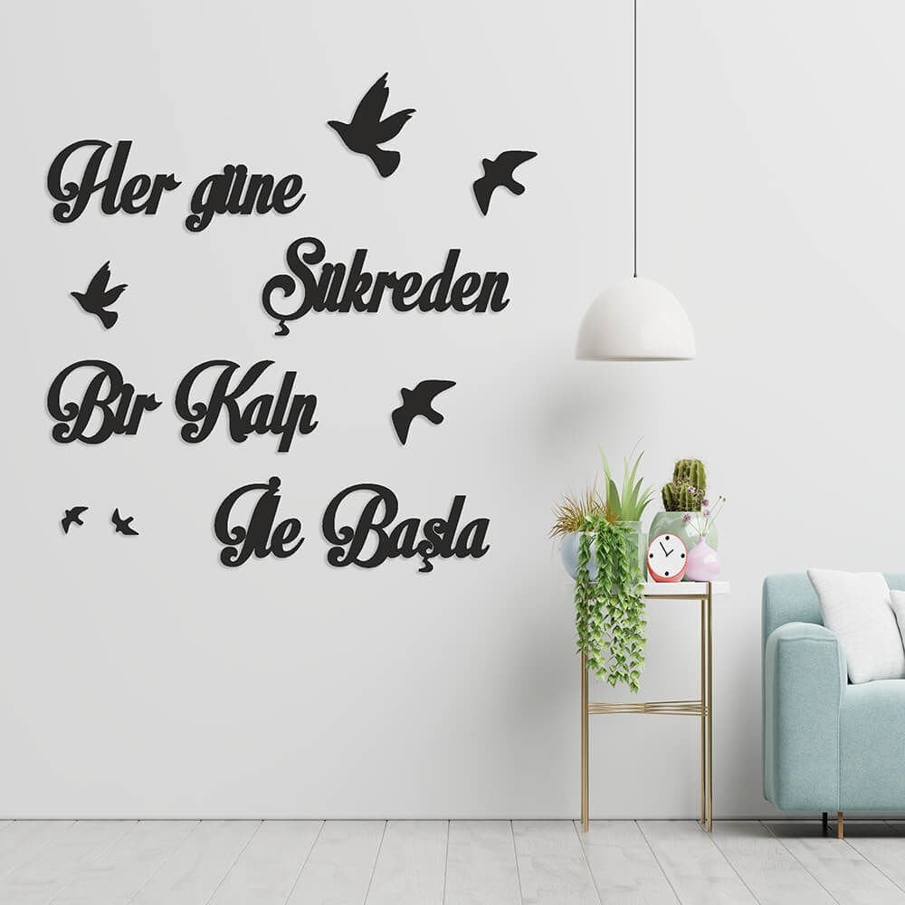 MDF Tablo Duvar Yazısı - Her Güne Şükreden Bir Kalp İle Başla MDF-41 95x95 cm - 3mm