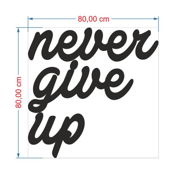 MDF Tablo Dekoratif Never Give Up MDF-33 80x80 cm - 9mm